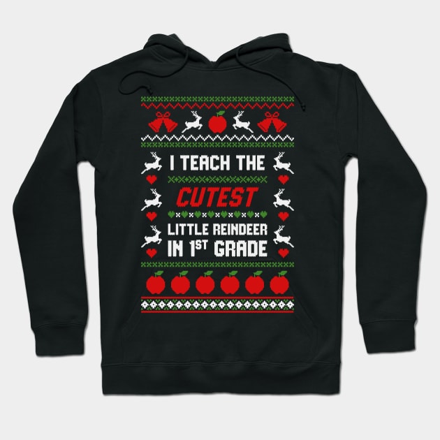 I Teach The Cutest Little Reindeer In First Grade Hoodie by Hobbybox